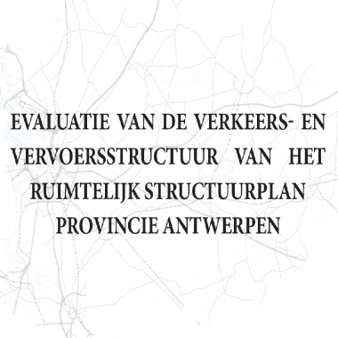 Evaluatie verkeers- en vervoersstructuur Ruimtelijk Structuurplan Antwerpen