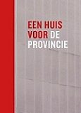 cover boek een huis voor de provincie